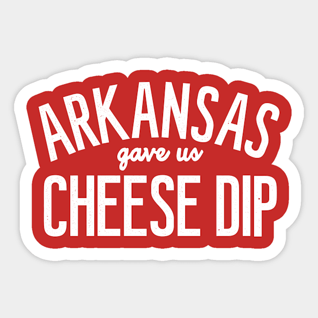Arkansas Gave Us Cheese Dip Sticker by rt-shirts
